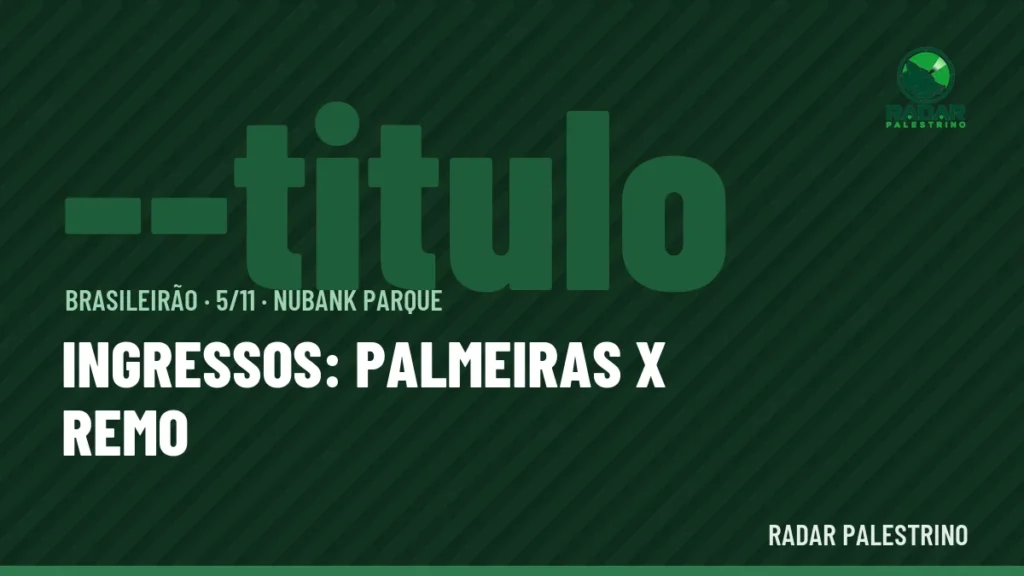 --titulo — Ingressos: Palmeiras x Remo